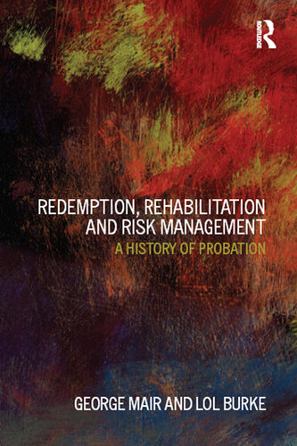 Redemption, Rehabilitation and Risk Management: A History of Probation