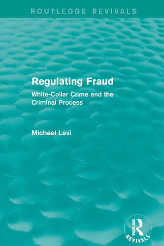 Regulating Fraud (Routledge Revivals): White-Collar Crime and the Criminal Process