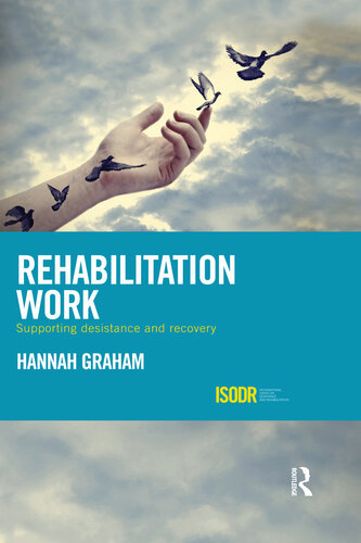 Rehabilitation Work: Supporting Desistance and Recovery