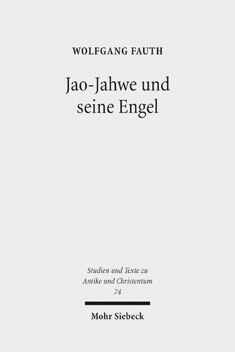 Jao-Jahwe und seine Engel: Jahwe-Appellationen und zugehörige Engelnamen in griechischen und koptischen Zaubertexten