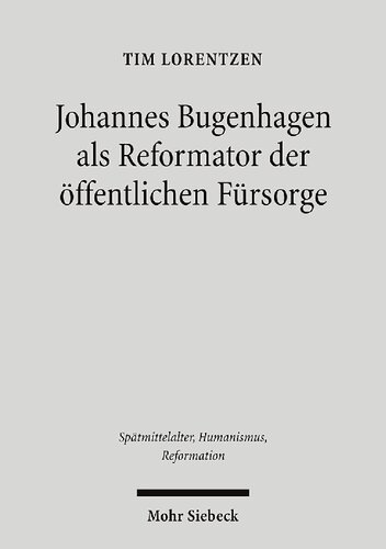 Johannes Bugenhagen als Reformator der öffentlichen Fürsorge