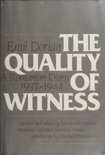 The Quality of Witness: a Romanian Diary, 1937-1944