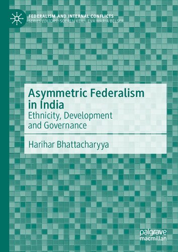 Asymmetric Federalism in India: Ethnicity, Development and Governance