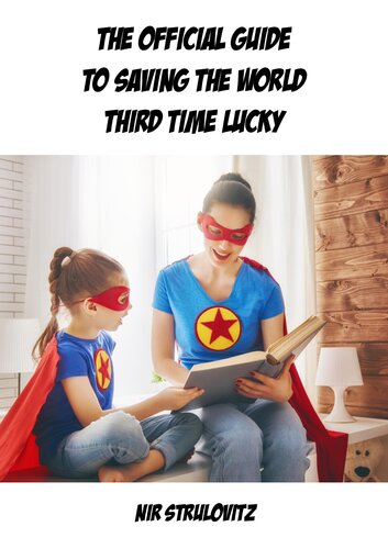 The Official Guide to Saving the World Third Time Lucky