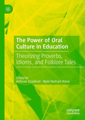 The Power of Oral Culture in Education: Theorizing Proverbs, Idioms, and Folklore Tales