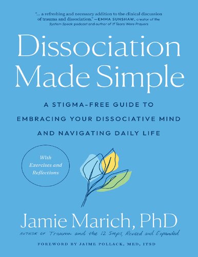 Dissociation Made Simple: A Stigma-Free Guide to Embracing Your Dissociative Mind and Navigating Daily Life