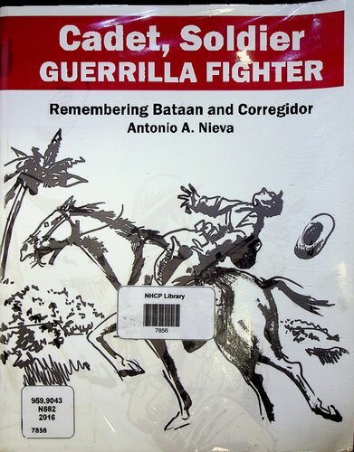 Cadet, Soldier, Guerrilla Fighter: Remembering Bataan and Corregidor