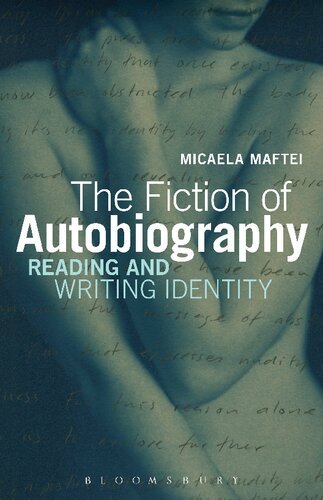 The Fiction of Autobiography: Reading and Writing Identity