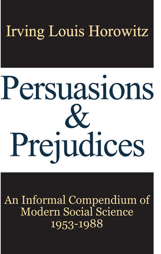 Persuasions and Prejudices: An Informal Compendium of Modern Social Science, 1953-1988