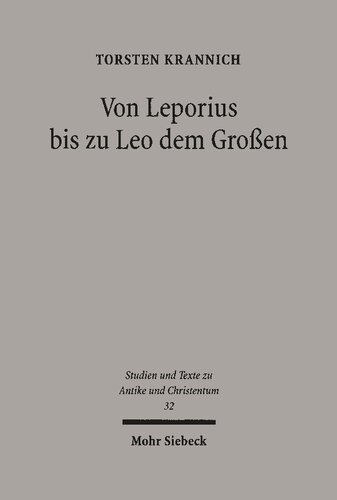 Von Leporius bis zu Leo dem Großen: Studien zur lateinischsprachigen Christologie im fünften Jahrhundert nach Christus