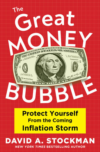 The Great Money Bubble : Protect Yourself from the Coming Inflation Storm