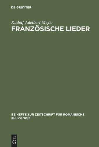 Französische Lieder: Aus der Florentiner Handschrift Strozzi-Magliabecchiana Cl. VII. 1040. Versuch einer kritischen Ausgabe