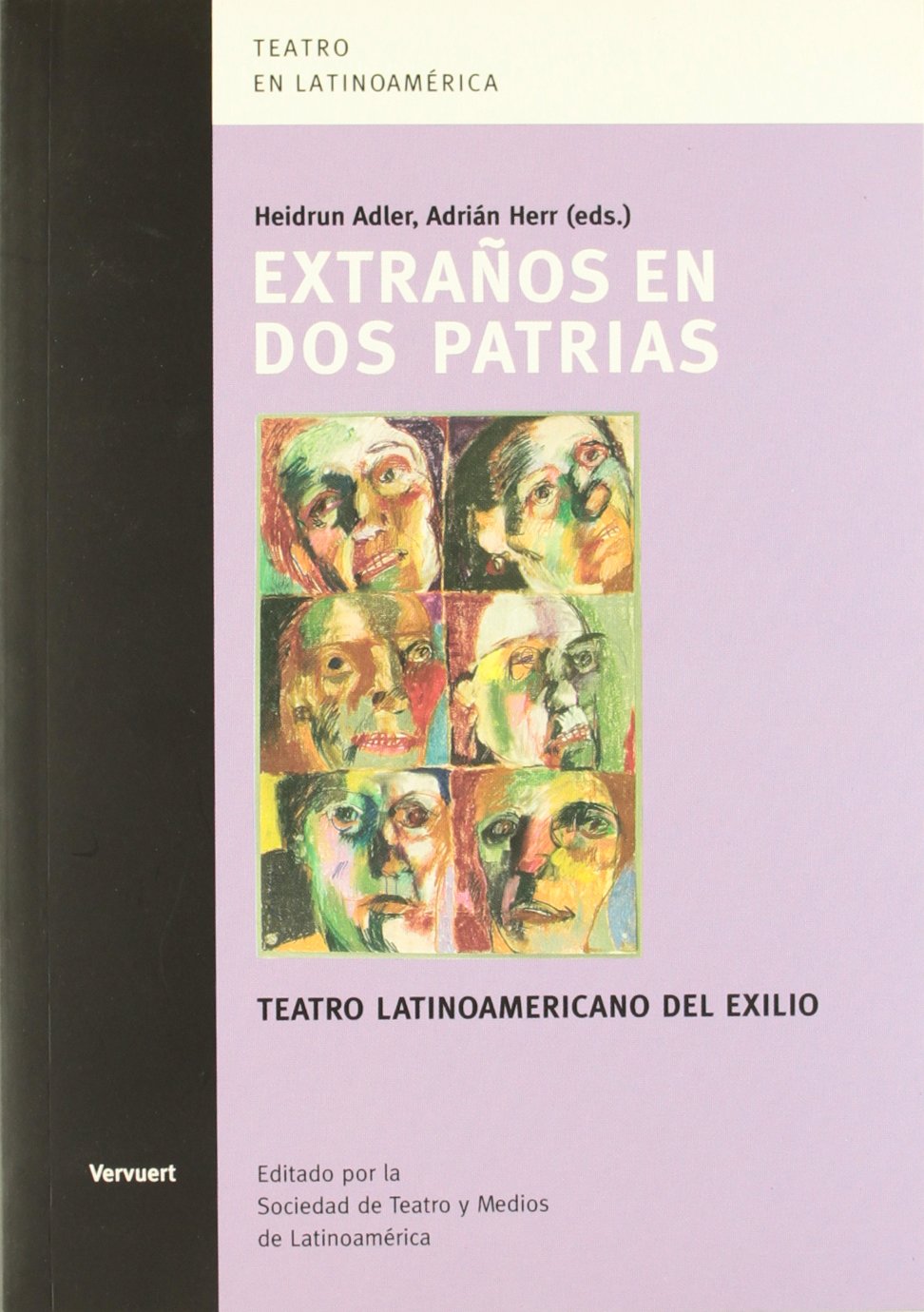 Extraños en dos patrias: Teatro latinoamericano del exilio