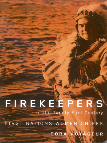 Firekeepers of the Twenty-First Century: First Nations Women Chiefs