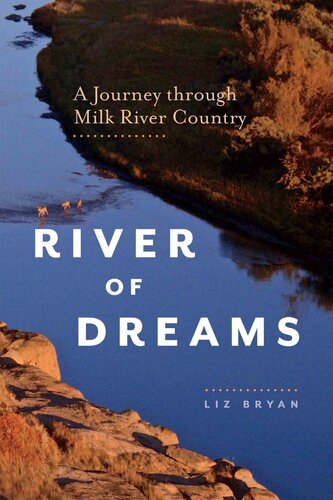 River of Dreams: A Journey through Milk River Country