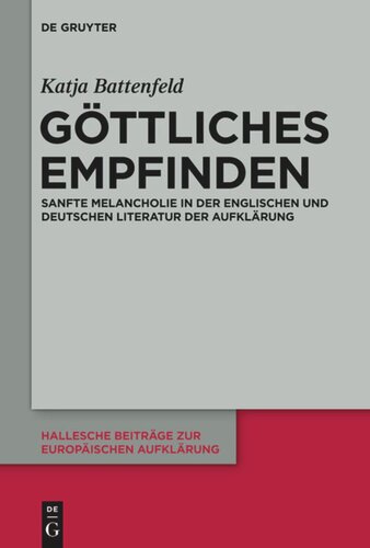 Göttliches Empfinden: Sanfte Melancholie in der englischen und deutschen Literatur der Aufklärung