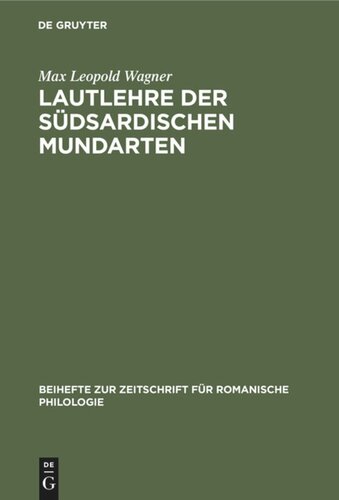 Lautlehre der Südsardischen Mundarten: Mit besonderer Berücksichtigung der um den Gennargentu gesprochenen Varietäten