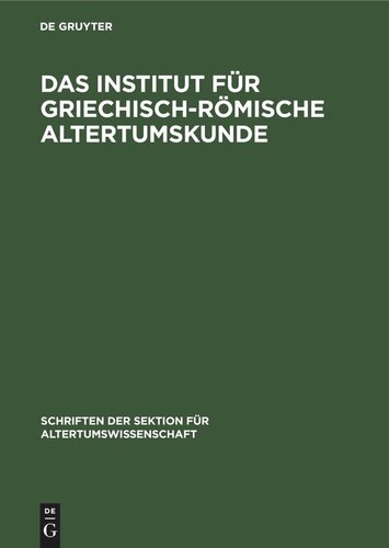 Das Institut für Griechisch-Römische Altertumskunde