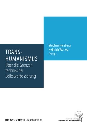 Transhumanismus: Über die Grenzen technischer Selbstverbesserung