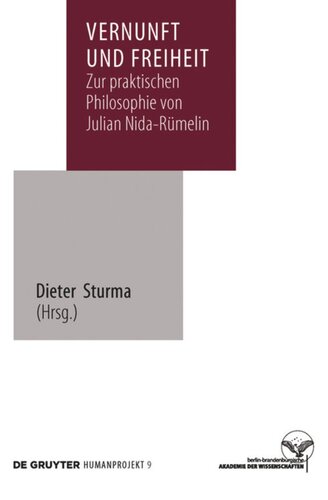 Vernunft und Freiheit: Zur praktischen Philosophie von Julian Nida-Rümelin