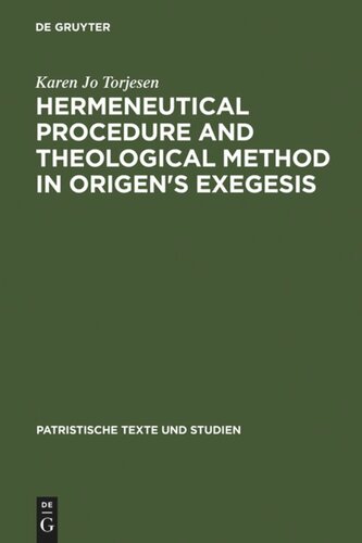 Hermeneutical Procedure and Theological Method in Origen's Exegesis