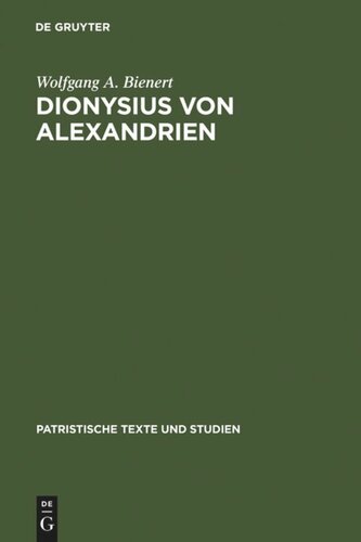 Dionysius von Alexandrien: Zur Frage des Origenismus im dritten Jahrhundert