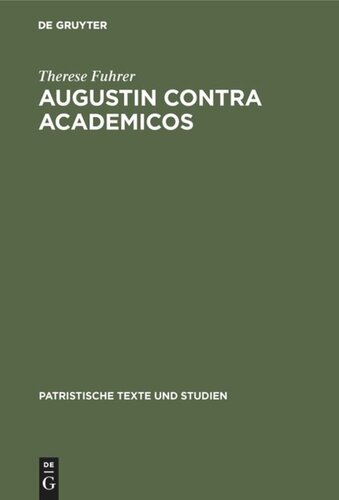 Augustin contra Academicos: (Vel de Academicis) Bücher 2 und 3