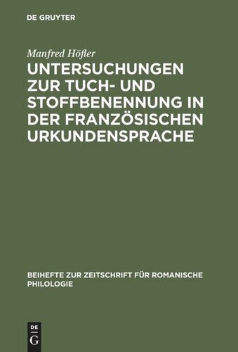 Untersuchungen zur Tuch- und Stoffbenennung in der französischen Urkundensprache: Vom Ortsnamen zum Appellativum