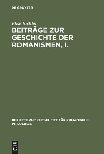 Beiträge zur Geschichte der Romanismen, I.: Chronologische Phonetik des Französischen bis zum Ende des 8. Jahrhunderts