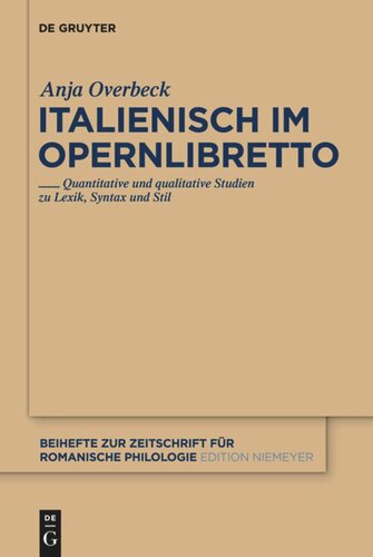 Italienisch im Opernlibretto: Quantitative und qualitative Studien zu Lexik, Syntax und Stil