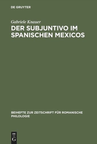 Der Subjuntivo im Spanischen Mexicos: Sein Wechselverhältnis zwischen Syntax, Semantik und interaktionalen Faktoren