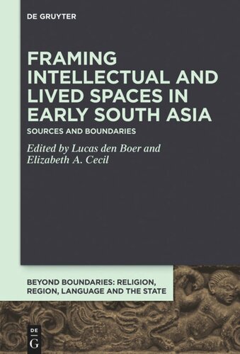 Framing Intellectual and Lived Spaces in Early South Asia: Sources and Boundaries