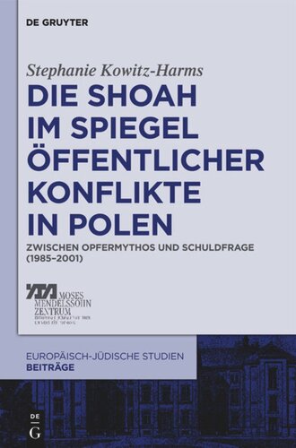 Die Shoah im Spiegel öffentlicher Konflikte in Polen: Zwischen Opfermythos und Schuldfrage (1985–2001)