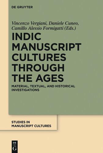 Indic Manuscript Cultures through the Ages: Material, Textual, and Historical Investigations