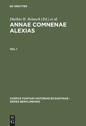 Annae Comnenae Alexias: Pars prior: Prolegomena et Textus. Pars altera: Indices