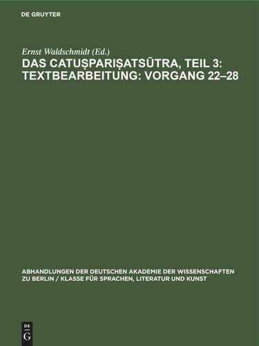 Das Catuṣpariṣatsūtra, Teil 3: Textbearbeitung: Vorgang 22–28: Eine kanonische Lehrschrift über die Begründung der buddhistischen Gemeinde