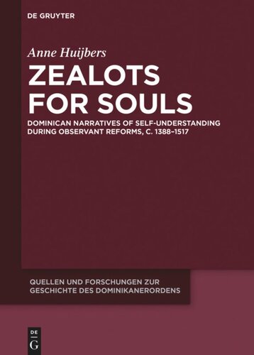 Zealots for Souls: Dominican Narratives of Self-Understanding during Observant Reforms, c. 1388–1517