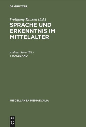 Sprache und Erkenntnis im Mittelalter: 1. Halbbd