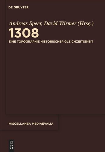 1308: Eine Topographie historischer Gleichzeitigkeit