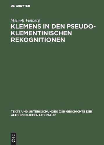 Klemens in den pseudoklementinischen Rekognitionen: Studien zur literarischen Form des spätantiken Romans