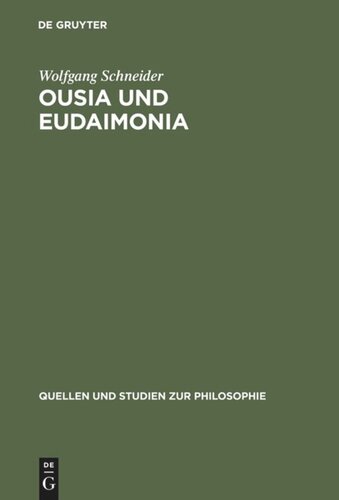 Ousia und Eudaimonia: Die Verflechtung von Metaphysik und Ethik bei Aristoteles