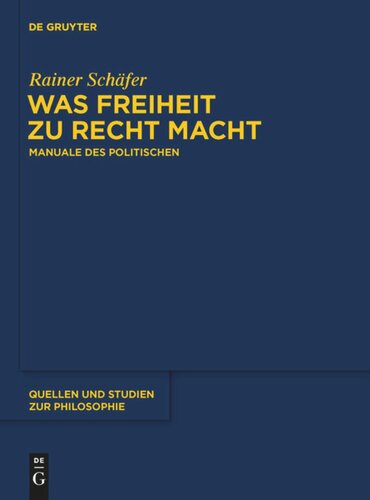 Was Freiheit zu Recht macht: Manuale des Politischen