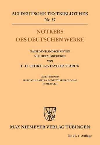 Notkers des Deutschen Werke: Zweiter Band. Marcianus Capella, De Nuptiis Philologiae et Mercurii