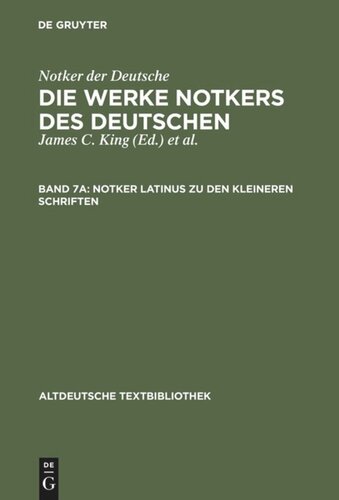 Die Werke Notkers des Deutschen: Band 7A Notker latinus zu den kleineren Schriften