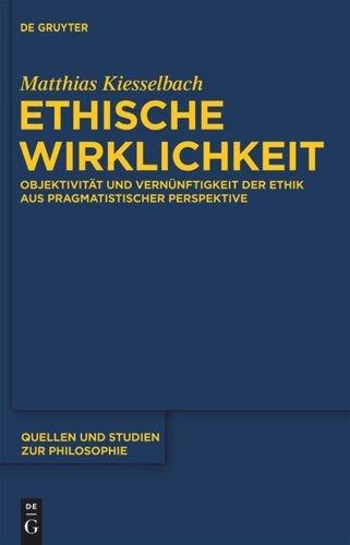 Ethische Wirklichkeit: Objektivität und Vernünftigkeit der Ethik aus pragmatistischer Perspektive