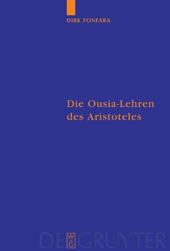 Die Ousia-Lehren des Aristoteles: Untersuchungen zur Kategorienschrift und zur Metaphysik