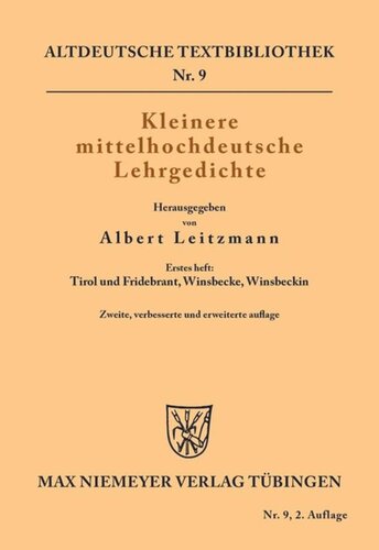 Kleinere mittelhochdeutsche Lehrgedichte: 1. Heft: Tirol und Fridebrant, Winsbecke, Winsbeckin