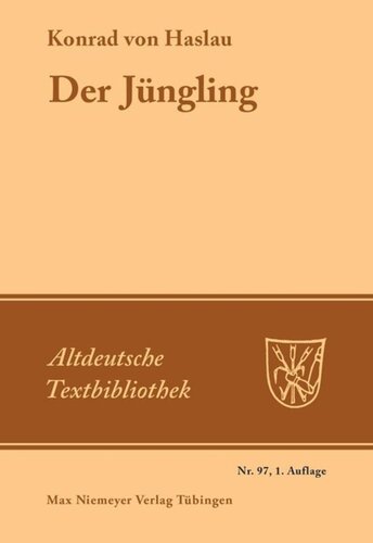 Der Jüngling: Nach der Heidelberger Hs. Cpg. 341 mit den Lesarten der Leipziger Hs. 946 und der Kalocsaer Hs. (Cod. Bodmer 72)