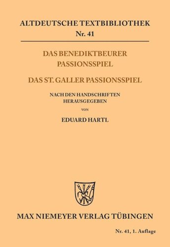 Das Benediktbeurer Passionsspiel. Das St. Galler Passionsspiel