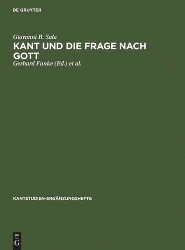 Kant und die Frage nach Gott: Gottesbeweise und Gottesbeweiskritik in den Schriften Kants